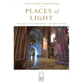 Places of Light: The Gift of Cathedrals to the World