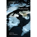 Losing Purchase: poems