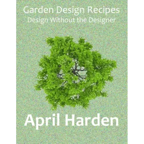 Garden Design Recipes: Design Without the Designer