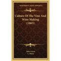 Culture of the Vine and Wine Making (1865)