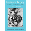 Louisiana Legacy: A History of the State National Guard