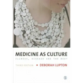 Medicine as Culture: Illness, Disease and the Body