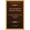 New and Improved Bartender's Manual: Or How to Mix Drinks of the Present Style (1882)
