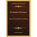 The Realm of Essence: Book First of Realms of Being