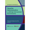 Derecho Administrativo Y Arbitraje Internacional de Inversiones