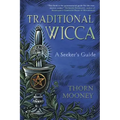 Traditional Wicca: A Seeker's Guide