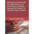 Reading Fundamentals through Phonics: An Easy Research-Based System for Parents To Use with Their Children