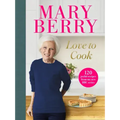 Love to Cook: 120 Joyful Recipes from My New BBC Series