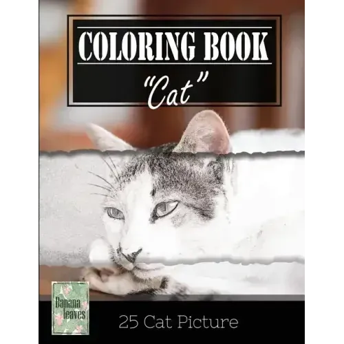Kittens Cat Sketch Gray Scale Photo Adult Coloring Book, Mind Relaxation Stress Relief: Just added color to release your stress and power brain and mi