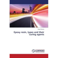 Epoxy resin, types and their curing agents