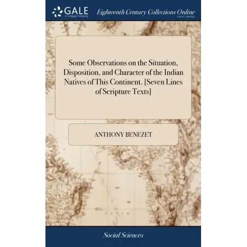 Some Observations on the Situation, Disposition, and Character of the Indian Natives of This Continent. [Seven Lines of Scripture Texts]