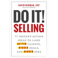 Do It! Selling: 77 Instant-Action Ideas to Land Better Clients, Bigger Deals, and Higher Fees