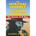 The Spiritual Journey of Alejandro Jodorowsky: The Creator of El Topo