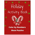 Holiday Activity Book: Color by Numbers & Maze Puzzles