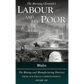 Labour and the Poor Volume VIII: Wales, The Mining and Manufacturing Districts