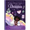 The Teen Witches' Guide to Divination: Discover the Secret Forces of the Universe ... and Unlock Your Own Hidden Power!
