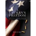 A Layman's Freedom: Loving View of the Second Amendment, the Foundation of All Other Freedoms
