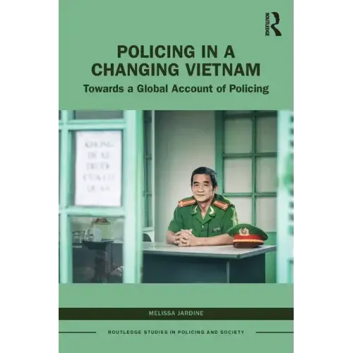 Policing in a Changing Vietnam: Towards a Global Account of Policing