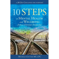 10 Steps to Mental Health and Wellbeing from a Christian Perspective: A 30 Day Challenge for Everyone!