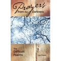 Prayers from the Darkness: The Difficult Psalms