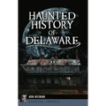 Haunted History of Delaware