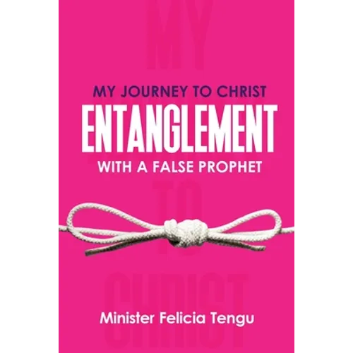 My Journey to Christ: Entanglement with a False Prophet