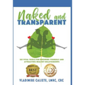 Naked and Transparent: Six Vital Tools for Knowing Yourself and Attracting Healthy Relationships