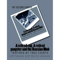 My Second Career; A retired cop, A retired gangster and the Russian Mob: Inspired by True Events
