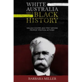 White Australia Has A Black History: William Cooper And First Nations Peoples' Political Activism