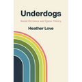 Underdogs: Social Deviance and Queer Theory