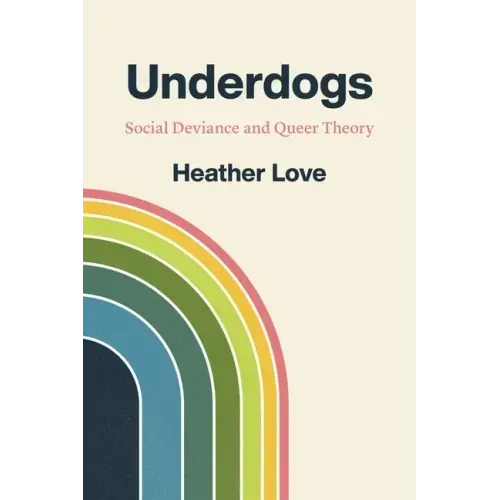 Underdogs: Social Deviance and Queer Theory