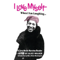 I Love Myself When I Am Laughing... and Then Again When I Am Looking Mean and Impressive: A Zora Neale Hurston Reader