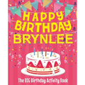 Happy Birthday Brynlee - The Big Birthday Activity Book: (Personalized Children's Activity Book)