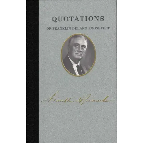 Quotations of Franklin Delano Roosevelt