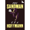 The Sandman: Annotated Edition - Also Includes an Extract from the 'Uncanny' by Sigmund Freud (Alma Classics 101 Pages)