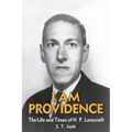 I Am Providence: The Life and Times of H. P. Lovecraft, Volume 2