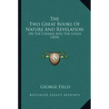 The Two Great Books Of Nature And Revelation: Or The Cosmos And The Logos (1870)