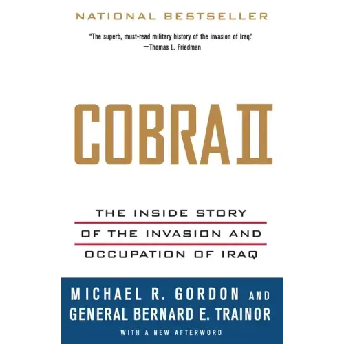 Cobra II: The Inside Story of the Invasion and Occupation of Iraq