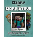 Diary of a Minecraft Dork Steve: Book 1 - Forbidden Cave