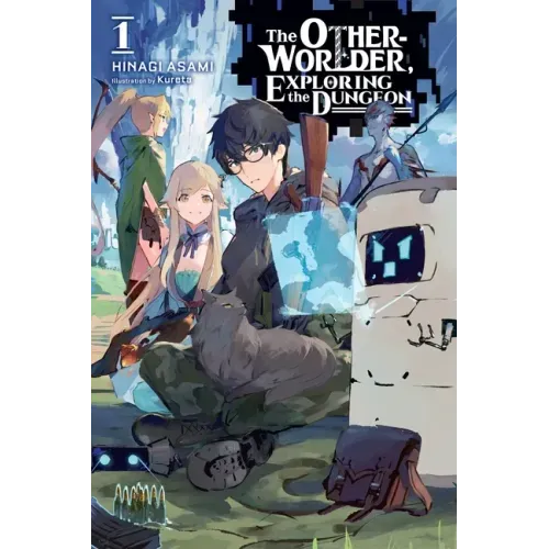 The Otherworlder, Exploring the Dungeon, Vol. 1 (Light Novel): Volume 1