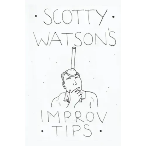 Scotty Watson's Improv Tips