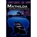 Mathilda: Mary Shelley's Classic Novella Following Frankenstein, Aka Matilda
