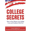 College Secrets: How to Save Money, Cut College Costs and Graduate Debt Free