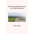 Half-Remembered Dreams of a Third World Son