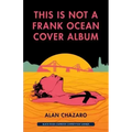 This Is Not a Frank Ocean Cover Album