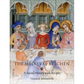 The Medieval Kitchen: A Social History with Recipes
