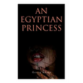 An Egyptian Princess: Historical Romance