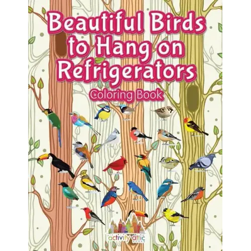 Beautiful Birds to Hang on Refrigerators Coloring Book