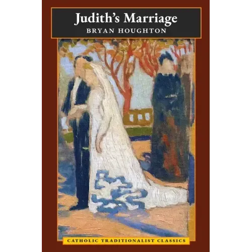 Judith's Marriage (Catholic Traditionalist Classics)