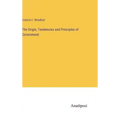 The Origin, Tendencies and Principles of Government